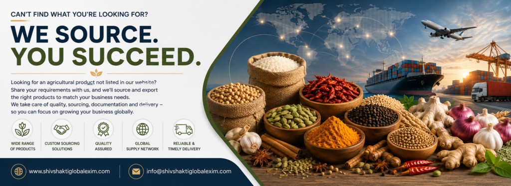 Custom sourcing of Indian agricultural products and spices for global buyers